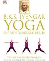 book B.K.S. Iyengar Yoga: The Path to Holistic Health