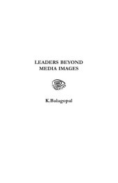 book Leaders Beyond Media Images (Political Profiles of Indira Gandhi, P. V. Narasimha Rao, NTR, YSR, Chandrababu Naidu)