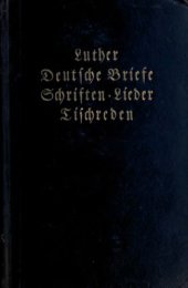 book Deutsche Briefe, Schriften, Lieder, Tischreden