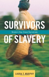 book Survivors of Slavery: Modern-Day Slave Narratives