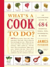 book What's a Cook to Do?: An Illustrated Guide to 484 Essential Tips, Techniques, and Tricks