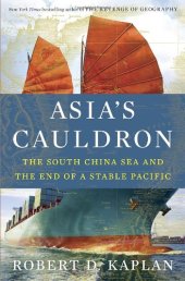 book Asia's Cauldron: The South China Sea and the End of a Stable Pacific