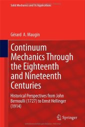 book Continuum Mechanics Through the Eighteenth and Nineteenth Centuries: Historical Perspectives from John Bernoulli (1727) to Ernst Hellinger (1914)