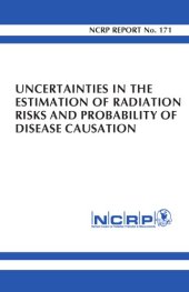 book Uncertainties in the Estimation of Radiation Risks and Probability of Disease Causation