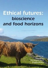 book Ethical Futures: Bioscience and Food Horizons- EurSafe 2009, Nottingham, United Kingdom, 2-4 July 2009