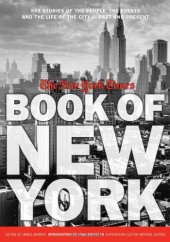 book The New York Times Book of New York: Stories of the People, the Streets, and the Life of the City Past and Present