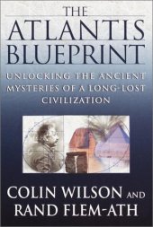 book The Atlantis Blueprint: Unlocking the Ancient Mysteries of a Long-Lost Civilization