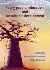 book Young People, Education, and Sustainable Development: Exploring Principles, Perspectives, and Praxis