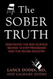 book The Sober Truth: Debunking the Bad Science Behind 12-Step Programs and the Rehab Industry