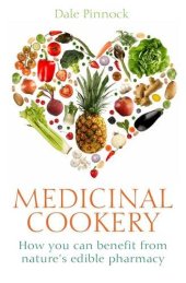 book Medicinal Cookery: How You Can Benefit from Nature's Edible Pharmacy