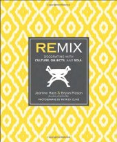 book Remix: Decorating with Culture, Objects, and Soul