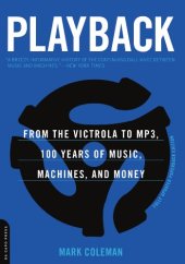 book Playback: From the Victrola to MP3, 100 Years of Music, Machines, and Money