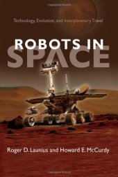 book Robots in Space: Technology, Evolution, and Interplanetary Travel