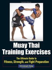 book Muay Thai Training Exercises: The Ultimate Guide to Fitness, Strength, and Fight Preparation