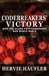 book Codebreakers' Victory: How the Allied Cryptographers Won World War II