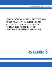 book Radiological Health Protection Issues Associated With Use of Active Detection Technology Systems for Detection of Radioactive Threat Materials