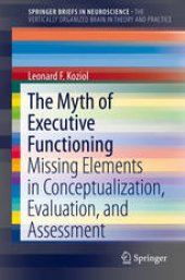 book The Myth of Executive Functioning: Missing Elements in Conceptualization, Evaluation, and Assessment