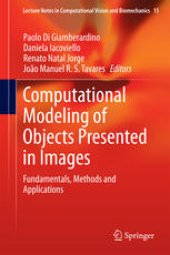 book Computational Modeling of Objects Presented in Images: Fundamentals, Methods and Applications