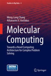 book Molecular Computing: Towards a Novel Computing Architecture for Complex Problem Solving