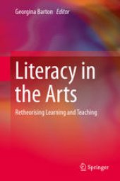 book Literacy in the Arts: Retheorising Learning and Teaching