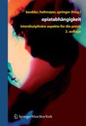 book Opiatabhängigkeit: Interdisziplinäre Aspekte für die Praxis