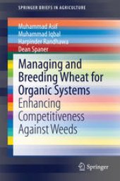 book Managing and Breeding Wheat for Organic Systems: Enhancing Competitiveness Against Weeds