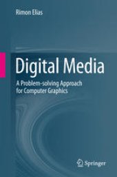 book Digital Media: A Problem-solving Approach for Computer Graphics