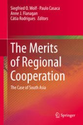 book The Merits of Regional Cooperation: The Case of South Asia