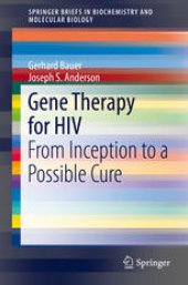 book Gene Therapy for HIV: From Inception to a Possible Cure