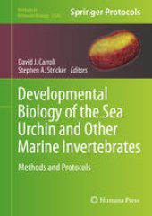 book Developmental Biology of the Sea Urchin and Other Marine Invertebrates: Methods and Protocols