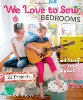 book We Love to Sew - Bedrooms: 23 Projects  Cool Stuff for Your Space