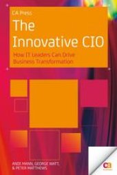 book The Innovative CIO: How IT Leaders Can Drive Business Transformation