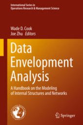 book Data Envelopment Analysis: A Handbook on the Modeling of Internal Structures and Networks