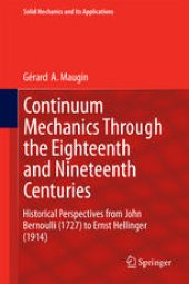 book Continuum Mechanics Through the Eighteenth and Nineteenth Centuries: Historical Perspectives from John Bernoulli (1727) to Ernst Hellinger (1914)