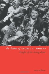 book The Cinema of George A. Romero: Knight of the Living Dead