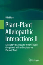 book Plant-Plant Allelopathic Interactions II: Laboratory Bioassays for Water-Soluble Compounds with an Emphasis on Phenolic Acids