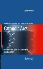 book Cathodic Arcs: From Fractal Spots to Energetic Condensation