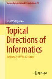 book Topical Directions of Informatics: In Memory of V. M. Glushkov