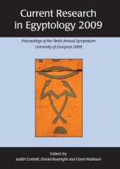 book Current Research in Egyptology 2009 : Proceedings of the Tenth Annual Symposium, University of Liverpool 2009.