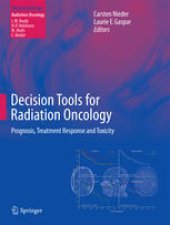 book Decision Tools for Radiation Oncology: Prognosis, Treatment Response and Toxicity