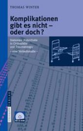 book Komplikationen gibt es nicht — oder doch?: Stationäre Aufenthalte in Orthopädie und Traumatologie — eine Verlaufsstudie —