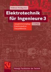 book Elektrotechnik für Ingenieure 3: Ausgleichsvorgänge Fourieranalyse Vierpoltheorie Ein Lehr- und Arbeitsbuch für das Grundstudium