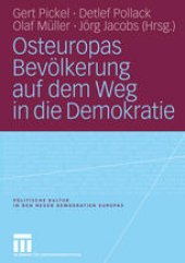 book Osteuropas Bevölkerung auf dem Weg in die Demokratie: Repräsentative Untersuchungen in Ostdeutschland und zehn osteuropäischen Transformationsstaaten