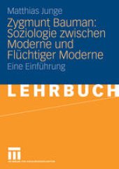 book Zygmunt Bauman: Soziologie zwischen Moderne und Flüchtiger Moderne: Eine Einführung