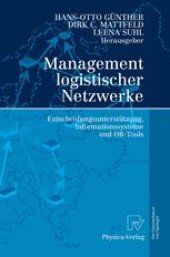 book Management logistischer Netzwerke: Entscheidungsunterstützung, Informationssysteme und OR-Tools