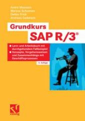 book Grundkurs SAP R/3®: Lern- und Arbeitsbuch mit durchgehendem Fallbeispiel — Konzepte, Vorgehensweisen und Zusammenhänge mit Geschäftsprozessen