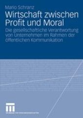 book Wirtschaft zwischen Profit und Moral: Die gesellschaftliche Verantwortung von Unternehmen im Rahmen der öffentlichen Kommunikation