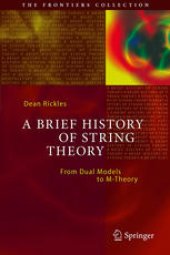 book A Brief History of String Theory: From Dual Models to M-Theory