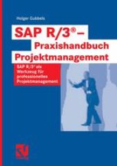 book SAP R/3® — Praxishandbuch Projektmanagement: SAP R/3®als Werkzeug für professionelles Projektmanagement