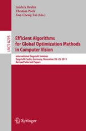 book Efficient Algorithms for Global Optimization Methods in Computer Vision: International Dagstuhl Seminar, Dagstuhl Castle, Germany, November 20-25, 2011, Revised Selected Papers